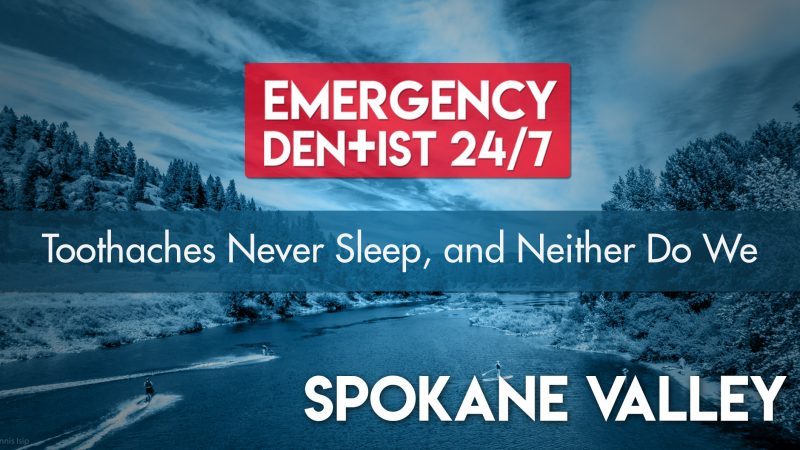 247 Emergency Dentist Spokane Valley