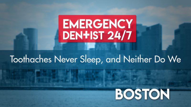 Emergency Dentist Boston 24/7 Cover