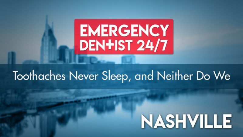 24/7 Emergency Dentist Nashville