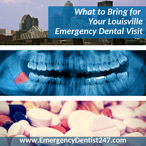 What You Need to Bring to Your Louisville Emergency Dentist Appointment