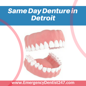 same day denture in detroit