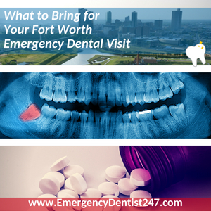 what to bring for your fort worth emergency dental visit