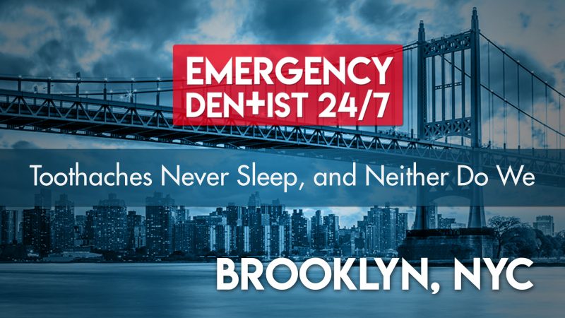 Emergency Dentist Brooklyn NYC 24/7 cover