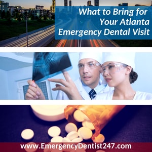 what youll need for your atlanta emergency dentist visit