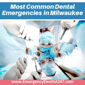 common dental emergencies patients in milwaukee