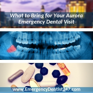 everything you'll need for your emergency dentist appointment aurora