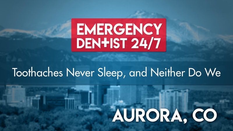 Aurora Emergency Dental Cover