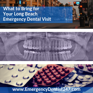 What to Bring to Your Long Beach Emergency Dental Visit ed247